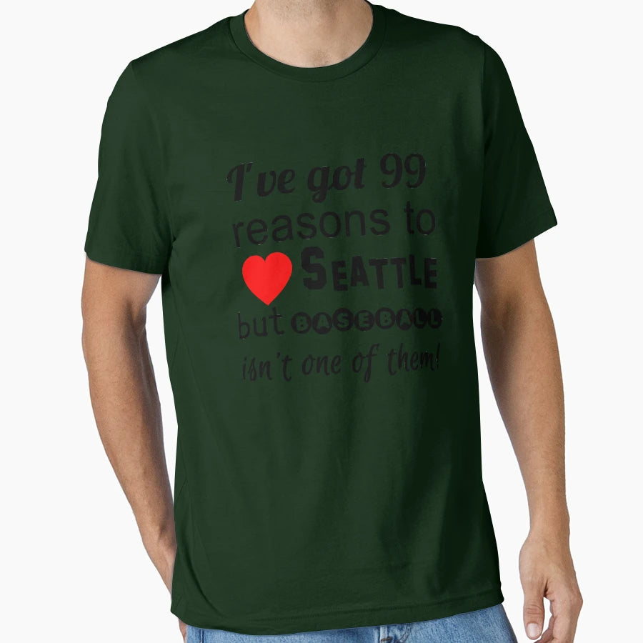 99 Reasons To Love Seattle But T-Shirt - Novelty Apparel Men Women - T-Shirt, Sweatshirt, Hoodie