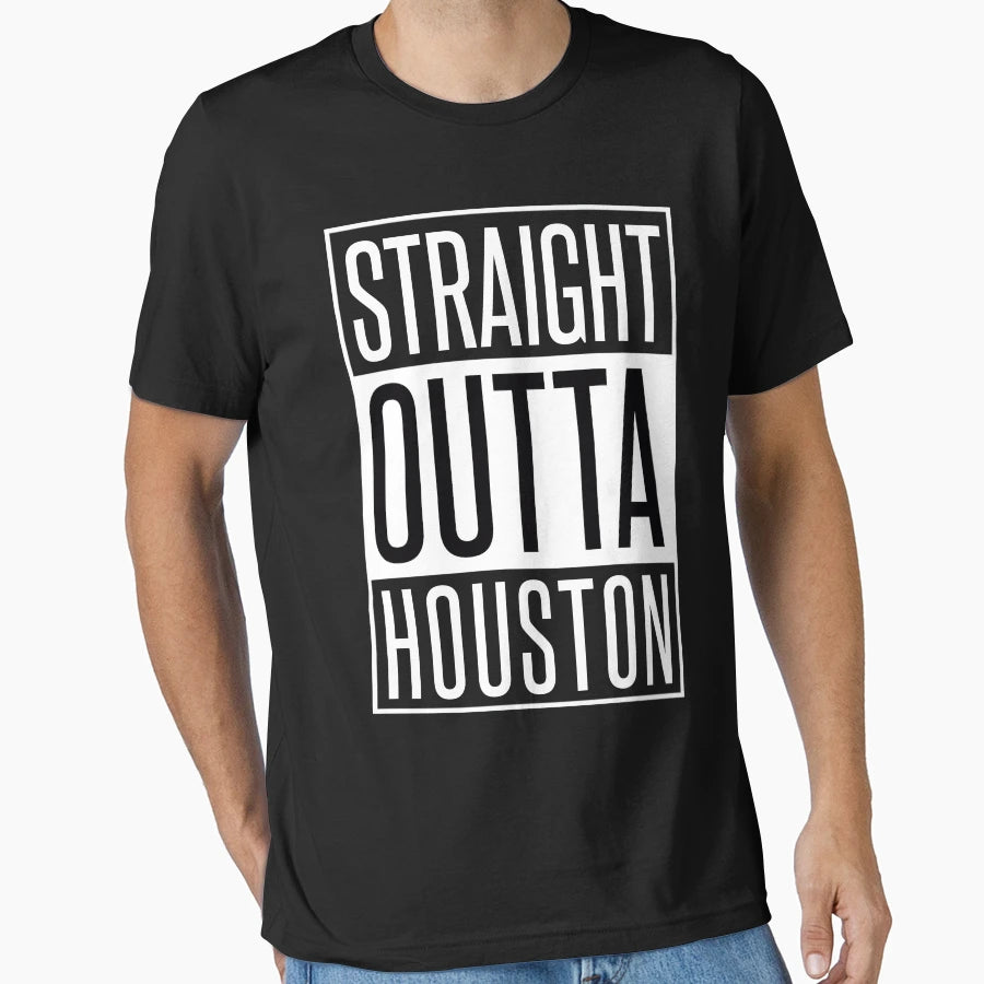 Straight Outta Houston T-Shirt - Unique Graphic Unisex - T-Shirt, Sweatshirt, Hoodie
