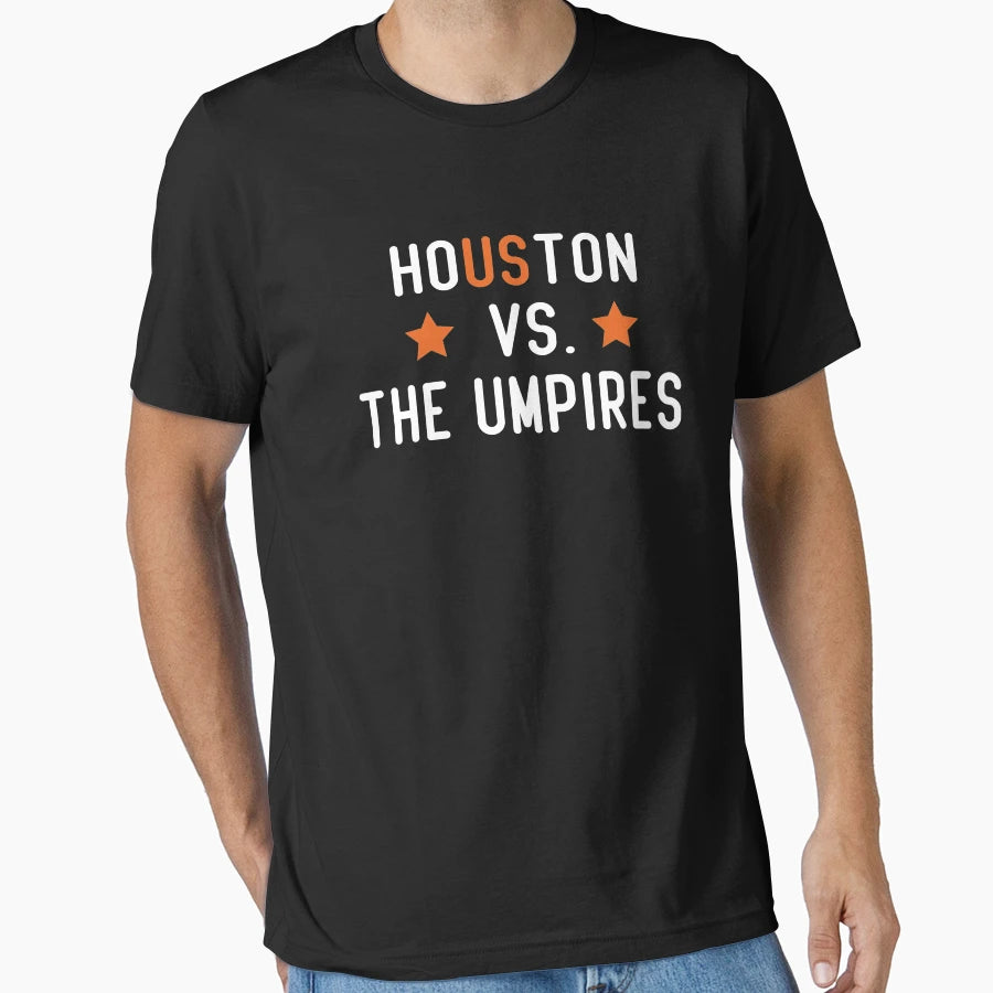 Houston Vs Umpires Usa Gift Adults T-Shirt - Unique Graphic Men Women - T-Shirt, Sweatshirt, Hoodie