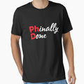 Phd Phinally Done T-Shirt - Minimalist Print for Adults - T-Shirt, Sweatshirt, Hoodie