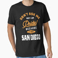 I Am Pride Because Im From San Diego T-Shirt - Trendy Graphic Men Women - T-Shirt, Sweatshirt, Hoodie