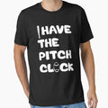 I Have Pitch Clock Baseball T-Shirt - Fun Novelty Design for Adults - T-Shirt, Sweatshirt, Hoodie