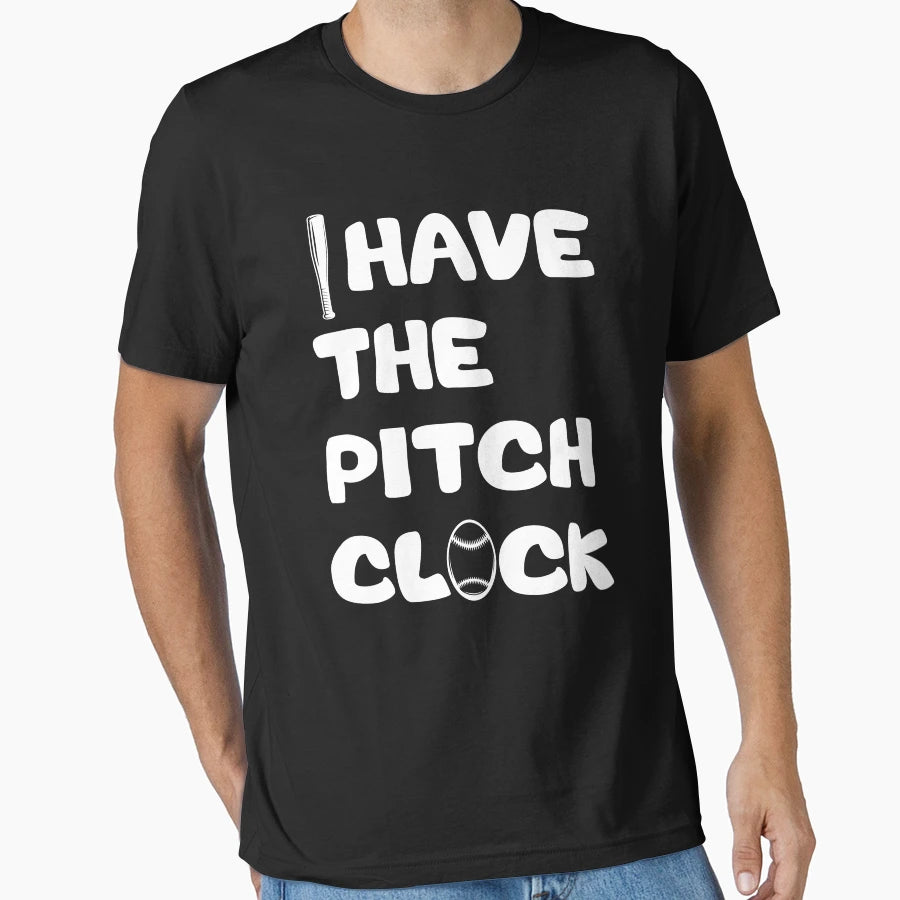 I Have Pitch Clock Baseball T-Shirt - Fun Novelty Design for Adults - T-Shirt, Sweatshirt, Hoodie