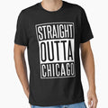 Straight Outta Chicago T-Shirt - Fun Novelty Design Unisex - T-Shirt, Sweatshirt, Hoodie