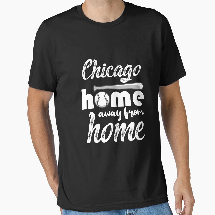 Chicago Baseball Home Away From Home T-Shirt - Graphic Print Men Women - T-Shirt, Sweatshirt, Hoodie
