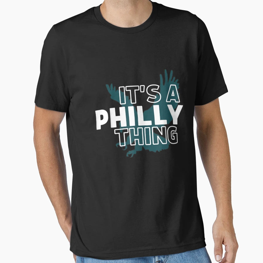 Original Its Philly Thing Its T-Shirt - Streetwear Style Unisex - T-Shirt, Sweatshirt, Hoodie