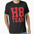 H8 Team T-Shirt - Graphic Print Men Women - T-Shirt, Sweatshirt, Hoodie