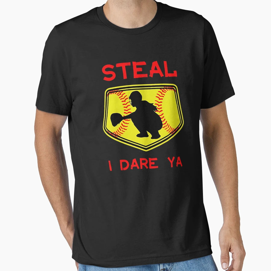 Softball Catcher Steal I Dare Ya Funny T-Shirt - Graphic Print Men Women - T-Shirt, Sweatshirt, Hoodie