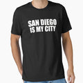 San Diego Is My City T-Shirt - Trendy Graphic Men Women - T-Shirt, Sweatshirt, Hoodie