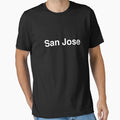 San Jose T-Shirt - Casual Everyday Wear Unisex - T-Shirt, Sweatshirt, Hoodie