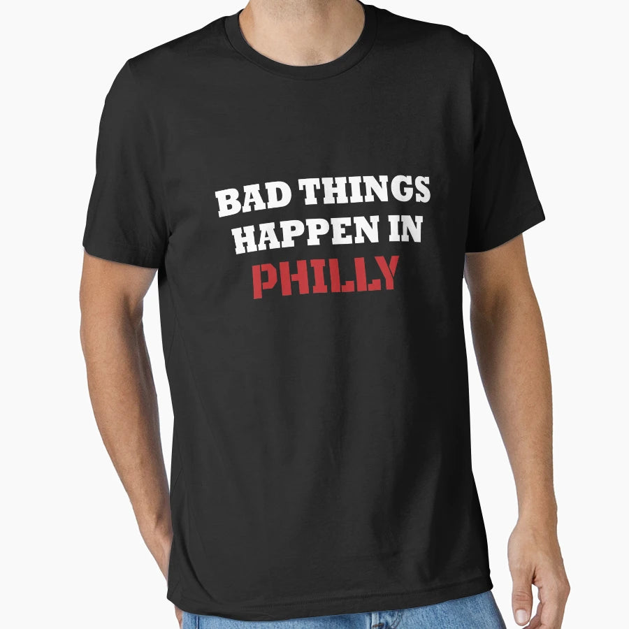 Bad Things Happen Philadelphia Vote T-Shirt - Novelty Apparel for Adults - T-Shirt, Sweatshirt, Hoodie