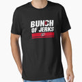 Bunch Jerks T-Shirt - Fun Novelty Design for Adults - T-Shirt, Sweatshirt, Hoodie