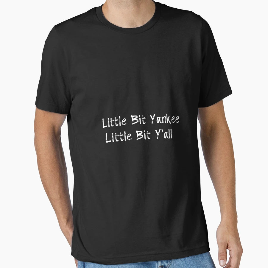 Little Bit Yankee Little Bit Yall T-Shirt - Fun Novelty Design Men Women - T-Shirt, Sweatshirt, Hoodie