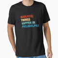 Bad Things Happen Philadelphia T-Shirt - Aesthetic Graphic for Adults - T-Shirt, Sweatshirt, Hoodie