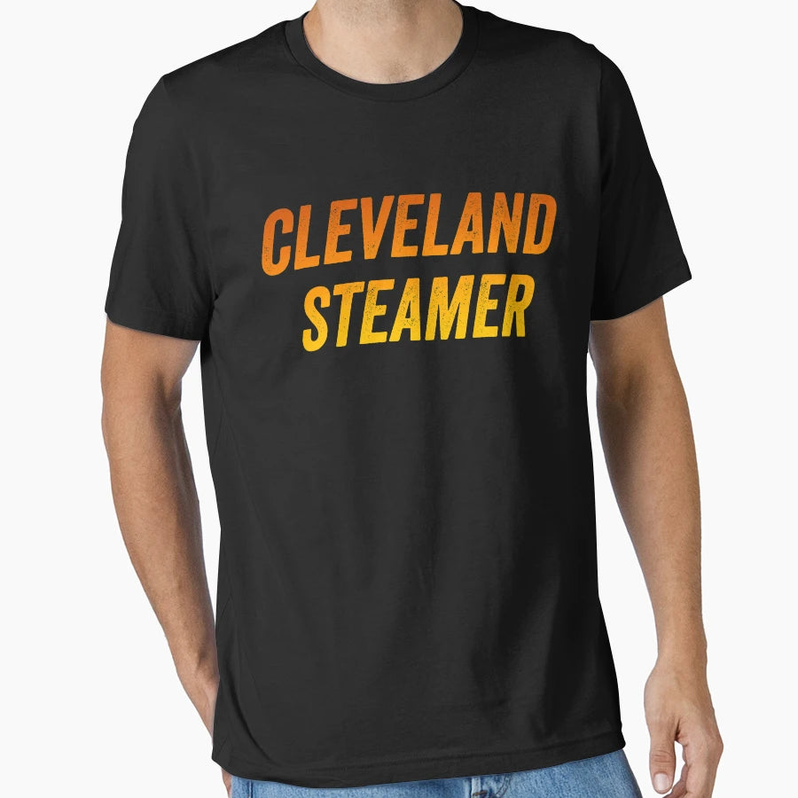 Cleveland Steamer T-Shirt - Novelty Apparel Men Women - T-Shirt, Sweatshirt, Hoodie