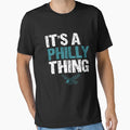 Its Philly Thing Its Philadelphia Thing Fan T-Shirt - Graphic Print Unisex - T-Shirt, Sweatshirt, Hoodie