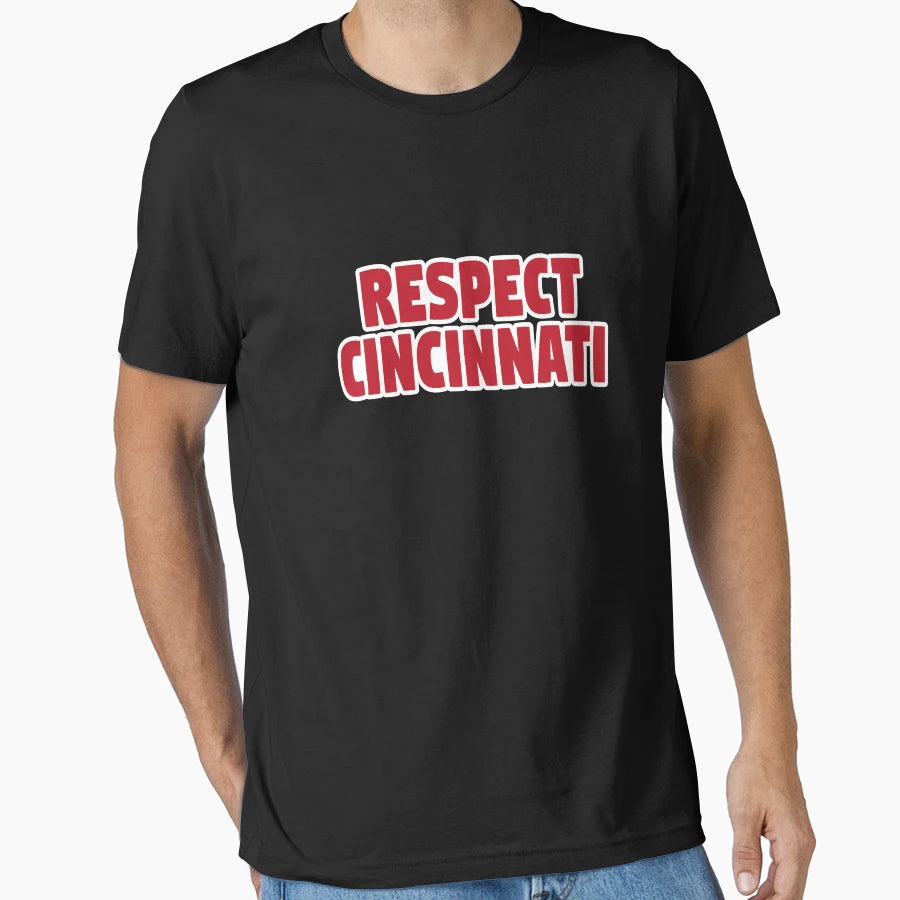 Respect Cincinnati T-Shirt - Novelty Apparel Unisex - T-Shirt, Sweatshirt, Hoodie