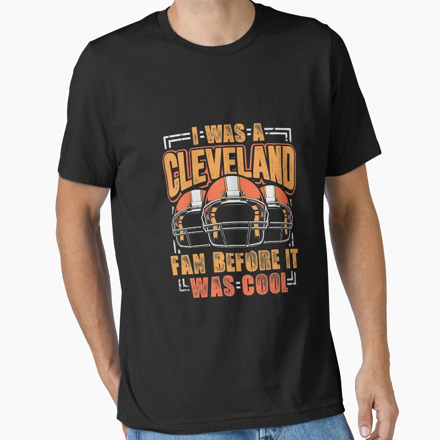 I Was Cleveland Fan Cleveland T-Shirt - Aesthetic Graphic Men Women - T-Shirt, Sweatshirt, Hoodie