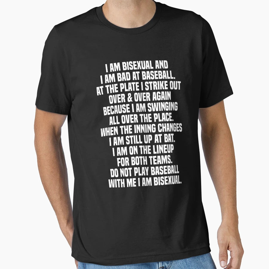 I Am Bisexual And I Am Bad Baseball T-Shirt - Streetwear Style Men Women - T-Shirt, Sweatshirt, Hoodie