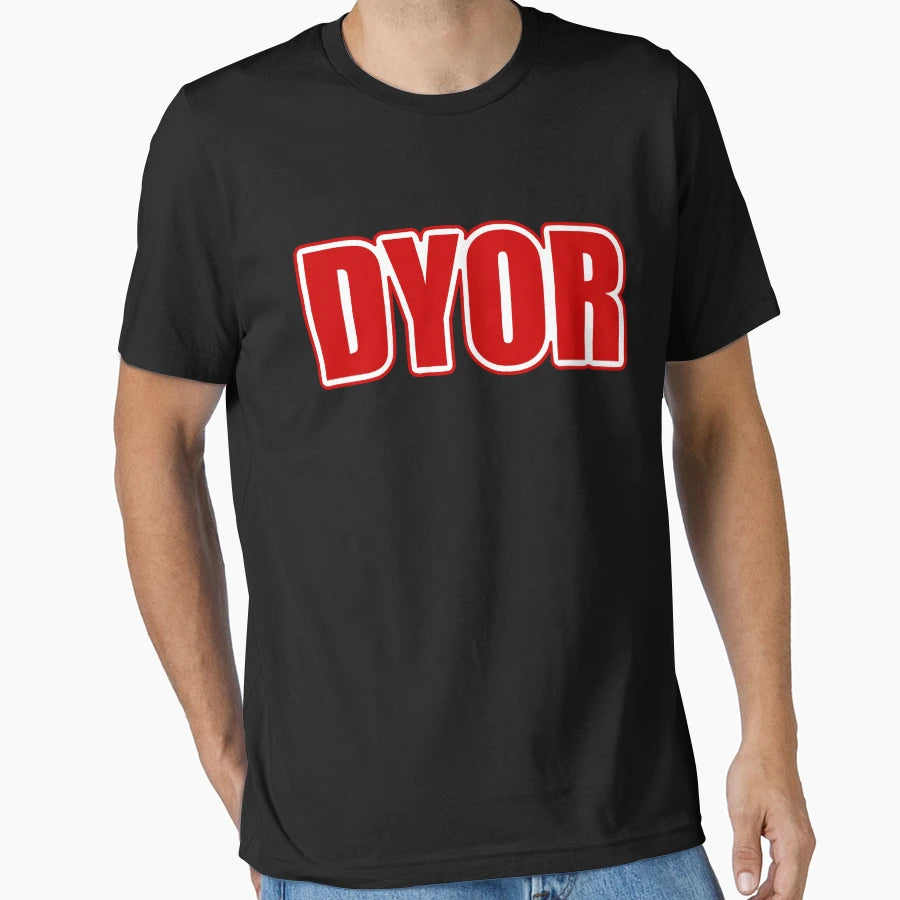 Dyor Do Your Own Research Solid T-Shirt - Casual Everyday Wear Men Women - T-Shirt, Sweatshirt, Hoodie