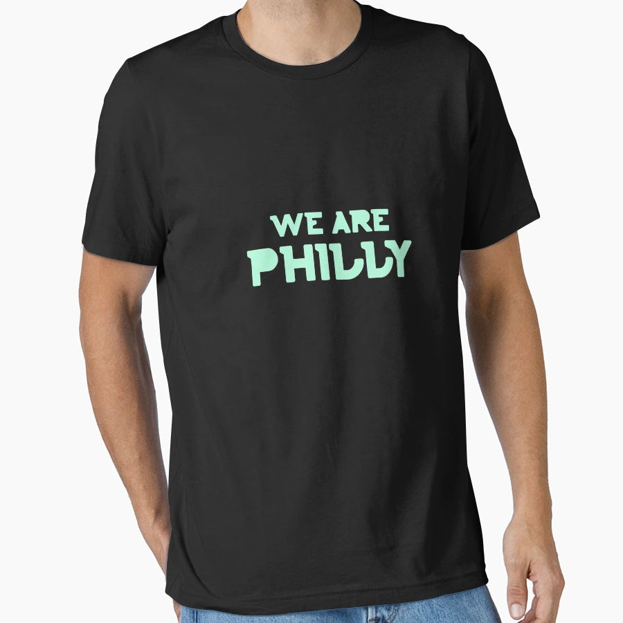 We Are Philly T-Shirt - Streetwear Style for Adults - T-Shirt, Sweatshirt, Hoodie