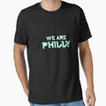 We Are Philly T-Shirt - Streetwear Style for Adults - T-Shirt, Sweatshirt, Hoodie
