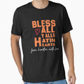 Bless All Yalls Hatin Hearts From T-Shirt - Streetwear Style Unisex - T-Shirt, Sweatshirt, Hoodie