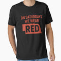 Saturdays We Wear Red T-Shirt - Minimalist Print Unisex - T-Shirt, Sweatshirt, Hoodie