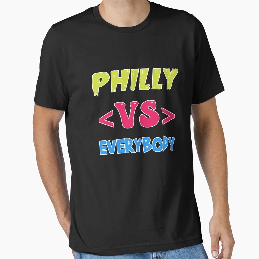 Philly Vs Everybody T-Shirt - Fun Novelty Design Unisex - T-Shirt, Sweatshirt, Hoodie