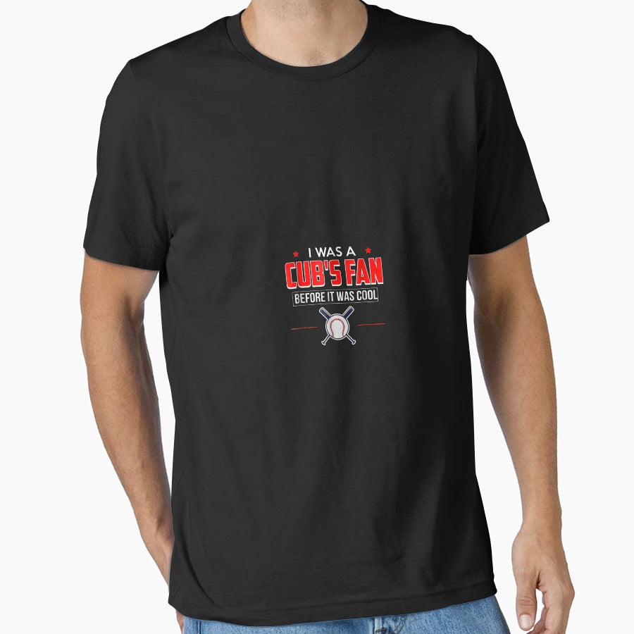 I Was Cubs Fan Before It Was Funny T-Shirt - Novelty Apparel Men Women - T-Shirt, Sweatshirt, Hoodie