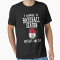 I Wonder If Baseball Season Misses Me T-Shirt - Novelty Apparel Men Women - T-Shirt, Sweatshirt, Hoodie