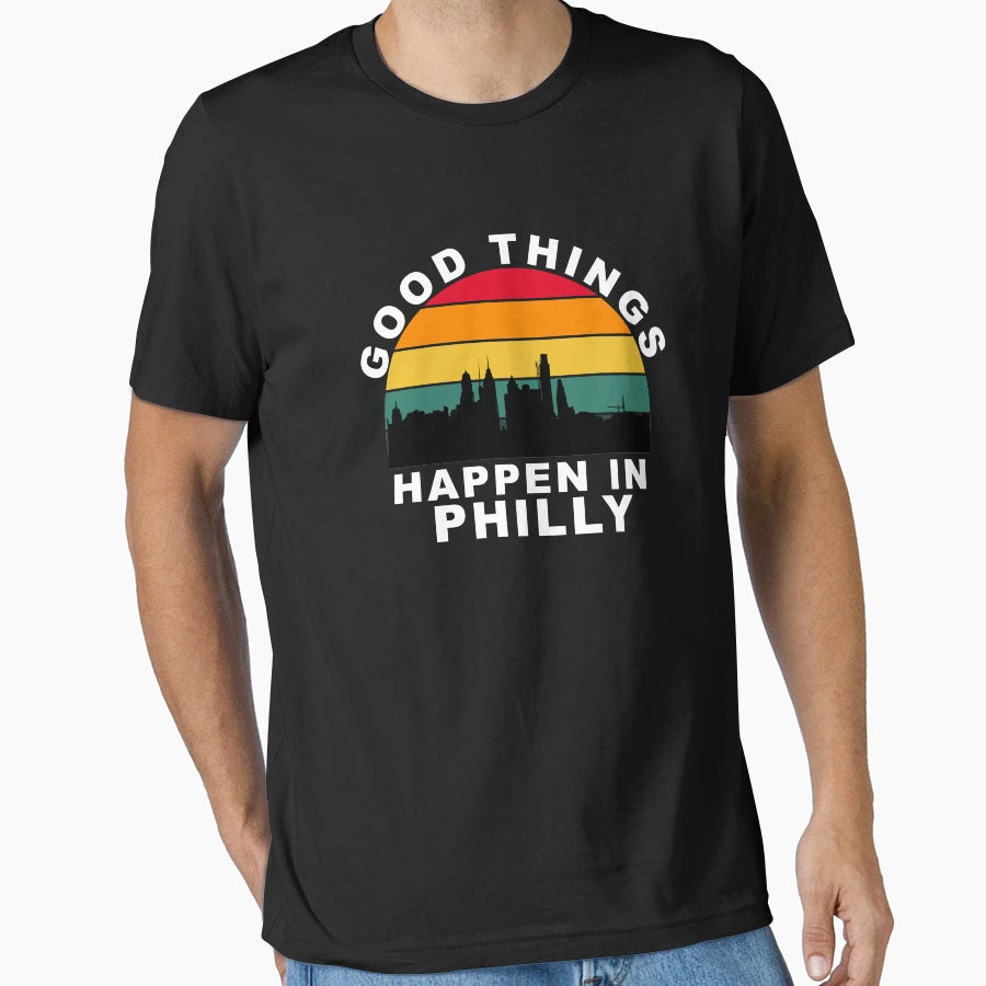 Good Things Happen Philly T-Shirt - Fun Novelty Design Men Women - T-Shirt, Sweatshirt, Hoodie