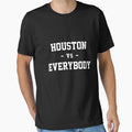 Houston Vs Everybody T-Shirt - Streetwear Style Unisex - T-Shirt, Sweatshirt, Hoodie
