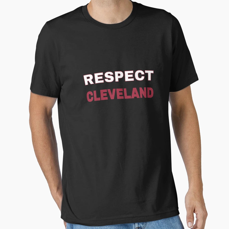 Respect Cleveland T-Shirt - Custom Art Print Unisex - T-Shirt, Sweatshirt, Hoodie