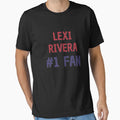 Lexi Rivera 1 Fan T-Shirt - Novelty Apparel Unisex - T-Shirt, Sweatshirt, Hoodie