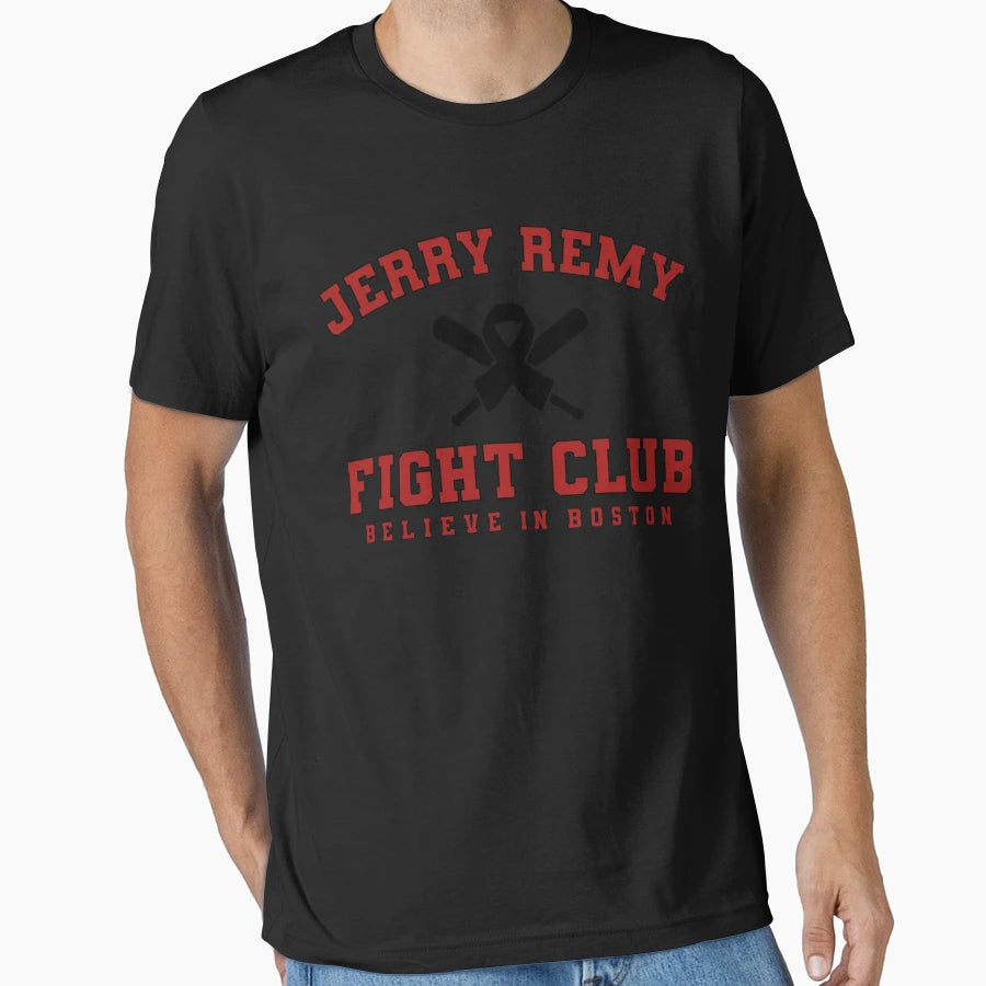 Copy Jerry Remy Fight Club Believe Boston T-Shirt - Graphic Print Unisex - T-Shirt, Sweatshirt, Hoodie