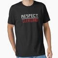 Respect Cleveland T-Shirt - Fun Novelty Design Unisex - T-Shirt, Sweatshirt, Hoodie