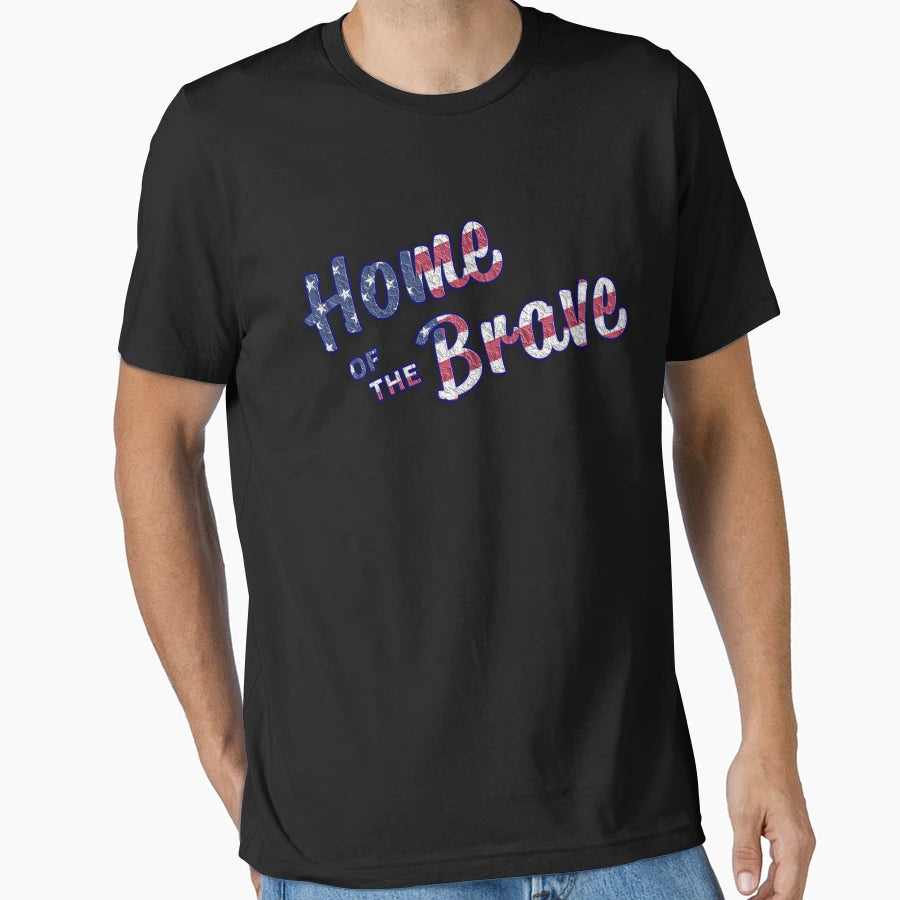 Home Brave Typography 4Th July T-Shirt - Trendy Graphic Unisex - T-Shirt, Sweatshirt, Hoodie