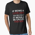 If Being Cleveland Fan Was Easy T-Shirt - Casual Everyday Wear Men Women - T-Shirt, Sweatshirt, Hoodie