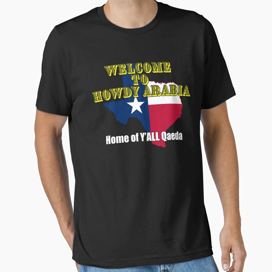 Texas Howdy Arabia Yall Qaeda T-Shirt - Novelty Apparel for Adults - T-Shirt, Sweatshirt, Hoodie