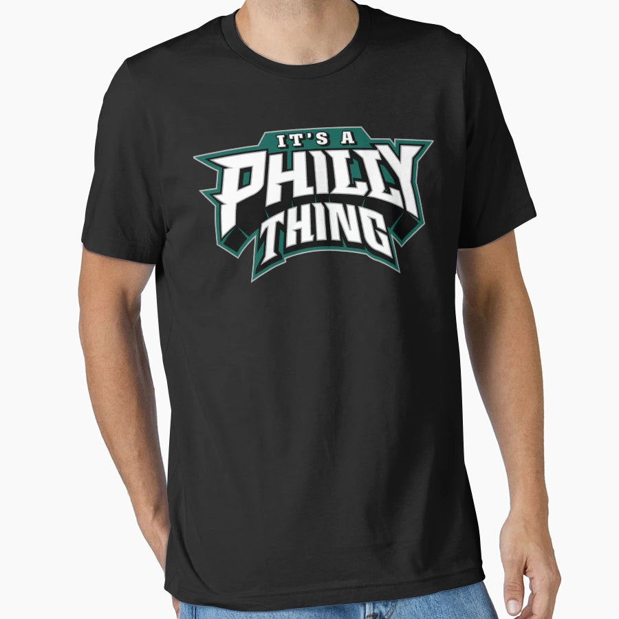 Its Philly Thing T-Shirt - Fun Novelty Design Men Women - T-Shirt, Sweatshirt, Hoodie