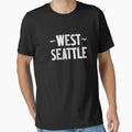 West Seattle T-Shirt - Trendy Graphic for Adults - T-Shirt, Sweatshirt, Hoodie