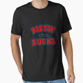 Boston Still Sucks T-Shirt - Novelty Apparel Men Women - T-Shirt, Sweatshirt, Hoodie
