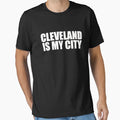 Cleveland Is My City T-Shirt - Trendy Graphic for Adults - T-Shirt, Sweatshirt, Hoodie