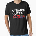 Copy Straight Outta Cuba Freedom T-Shirt - Casual Everyday Wear Men Women - T-Shirt, Sweatshirt, Hoodie