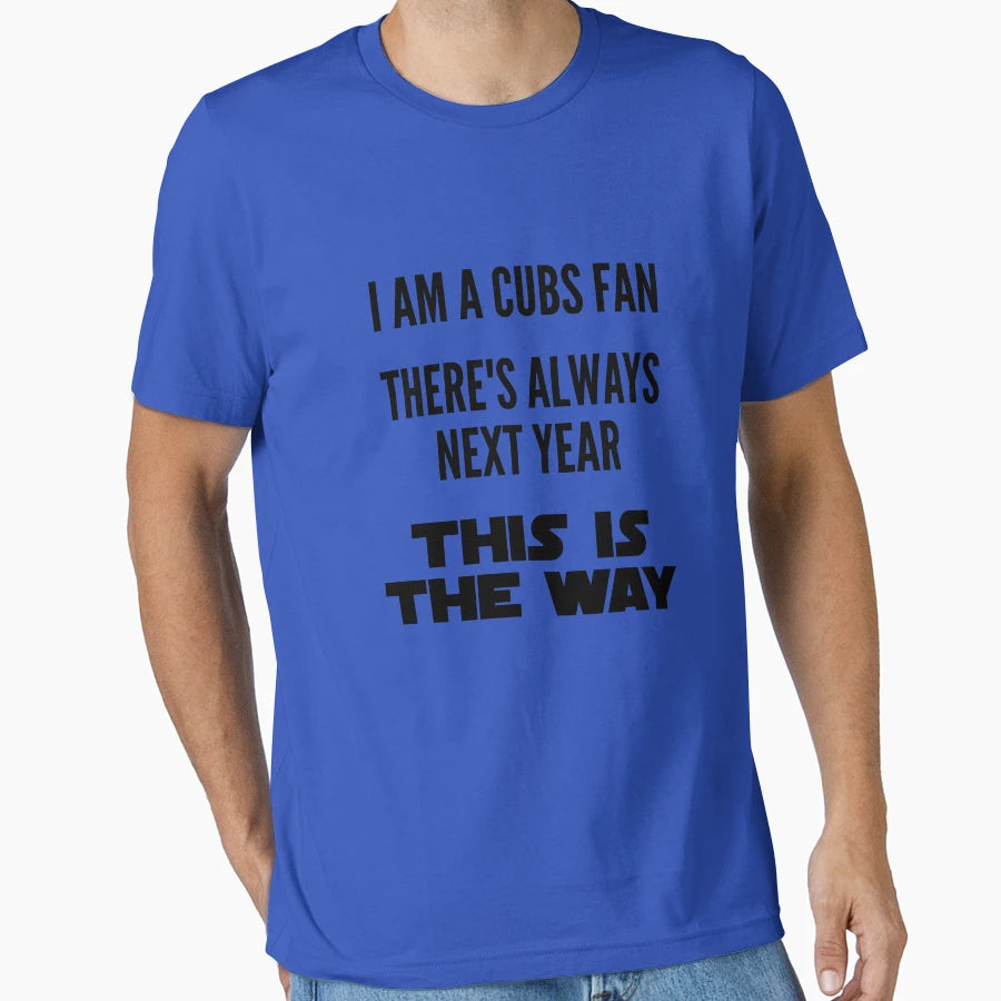 Cubs Theres Always Next Year T-Shirt - Streetwear Style for Adults - T-Shirt, Sweatshirt, Hoodie