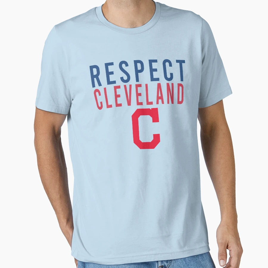 Respect Cleveland T-Shirt - Casual Everyday Wear Unisex - T-Shirt, Sweatshirt, Hoodie