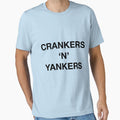Crankers N Yankers T-Shirt - Fun Novelty Design Unisex - T-Shirt, Sweatshirt, Hoodie