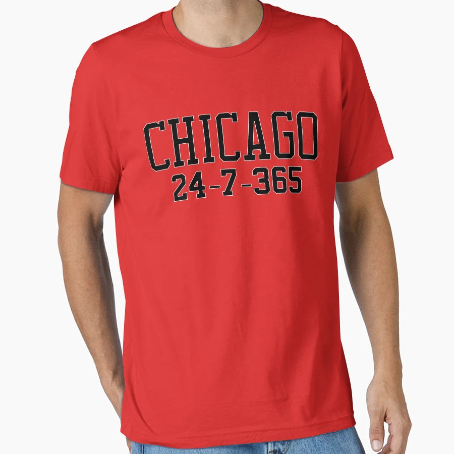 Chicago 24 7 365 Gift Chicago Fans T-Shirt - Fun Novelty Design for Adults - T-Shirt, Sweatshirt, Hoodie