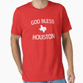 God Bless Houston T-Shirt - Fun Novelty Design Men Women - T-Shirt, Sweatshirt, Hoodie